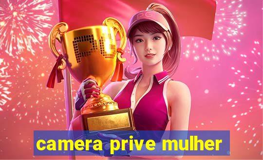 camera prive mulher